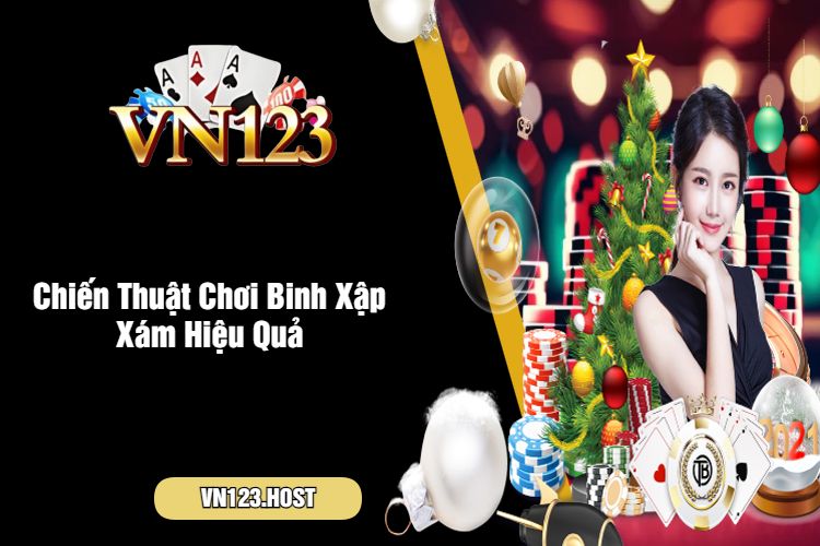 Chiến Thuật Chơi Binh Xập Xám Hiệu Quả