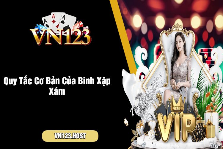 Quy Tắc Cơ Bản Của Binh Xập Xám