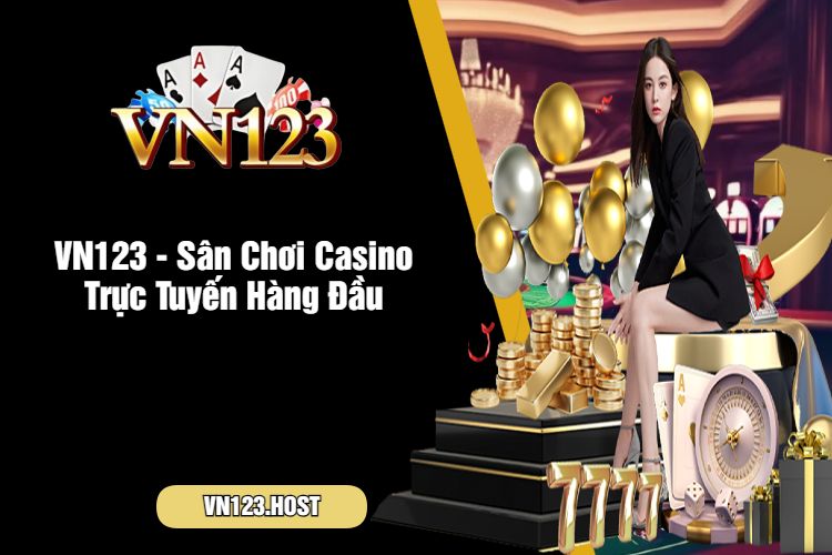 VN123 - Sân Chơi Casino Trực Tuyến Hàng Đầu